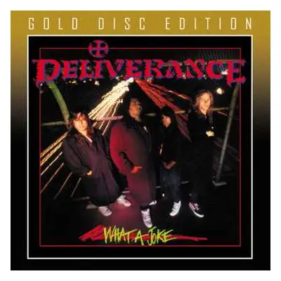 CD Deliverance: What A Joke LTD