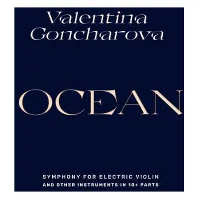 2LP Valentina Goncharova: Ocean - Symphony For Electric Violin And Other Instruments In 10+ Part