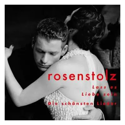 2CD Rosenstolz: Lass Es Liebe Sein - Die Schönsten Lieder