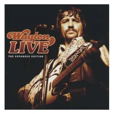 2CD Waylon Jennings: Waylon Live: The Expanded Edition