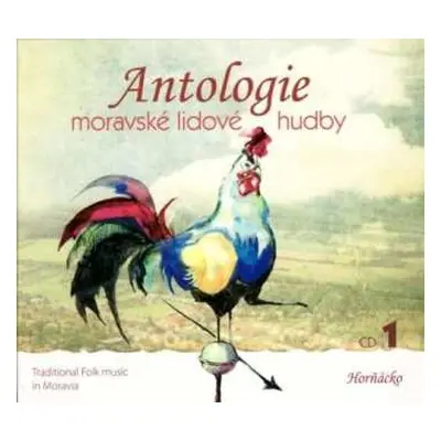 CD Various: Antologie Moravské Lidové Hudby CD1: Horňácko