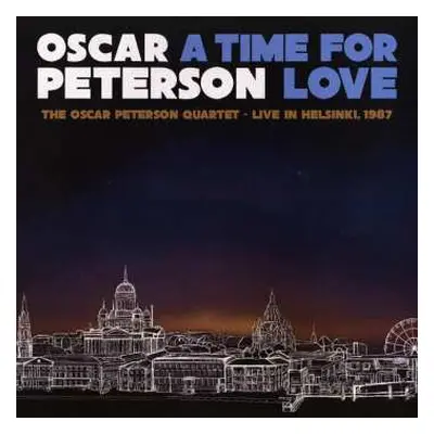 3LP Oscar Peterson: A Time For Love: The Oscar Peterson Quartet - Live In Helsinki, 1987