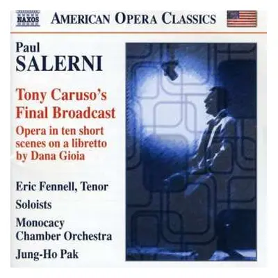 CD Paul Salerni: Tony Caruso's Final Broadcast (oper In 10 Kurzen Szenen)