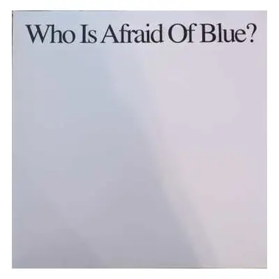 LP Purr: Who Is Afraid Of Blue?