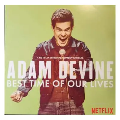 2LP Adam Devine: Best Time Of Our Lives