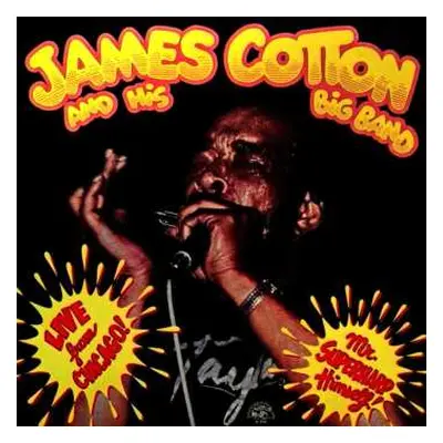 LP James Cotton And His Big Band: Live From Chicago! - Mr. Superharp Himself!