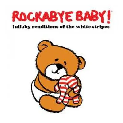 LP Steven Charles Boone: Rockabye Baby! Lullaby Renditions Of The White Stripes