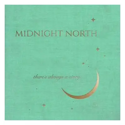 LP Midnight North: There's Always A Story