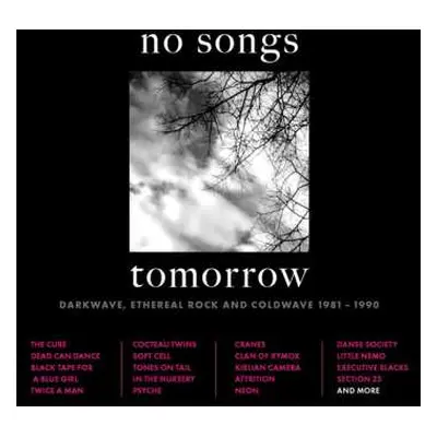 4CD Various: No Songs Tomorrow: Darkwave, Ethereal Rock And Coldwave 1981 – 1990