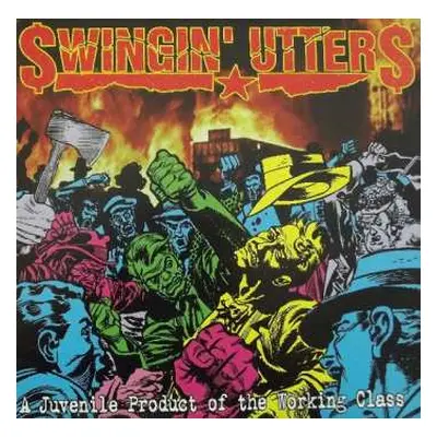 LP Swingin' Utters: A Juvenile Product Of The Working Class