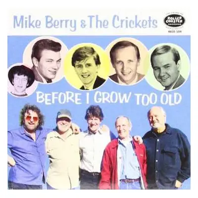 CD Mike Berry & The Crickets: Before I Grow Too Old