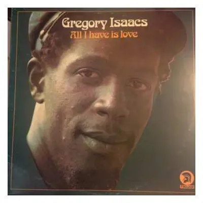 LP Gregory Isaacs: All I Have Is Love