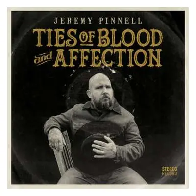 LP Jeremy Pinnell: Ties Of Blood And Affection