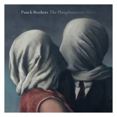 CD Punch Brothers: The Phosphorescent Blues