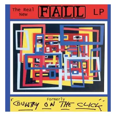 LP The Fall: The Real New Fall LP (Formerly 'Country On The Click') CLR