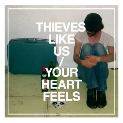 LP Thieves Like Us: Your Heart Feels