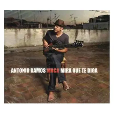 CD Antonio Ramos: Mira Que Te Diga