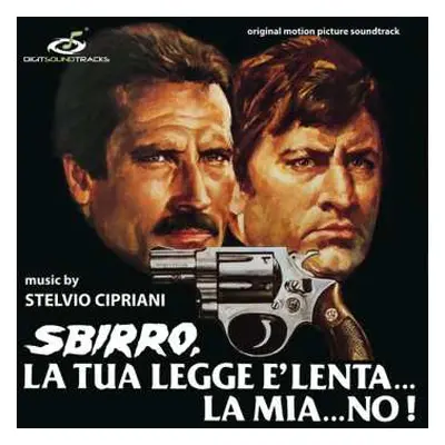 CD Stelvio Cipriani: Sbirro, La Tua Legge È Lenta… La Mia… No! LTD