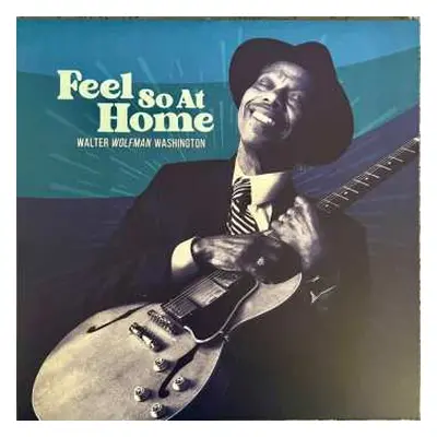 LP Walter "Wolfman" Washington: Feel So At Home