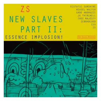 LP Zs: New Slaves Part II: Essence Implosion! LTD