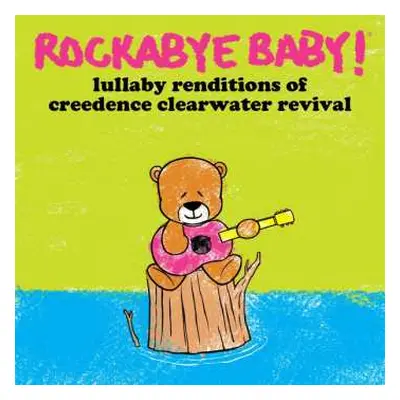 LP Steven Charles Boone: Rockabye Baby! Lullaby Renditions Of Creedence Clearwater Revival