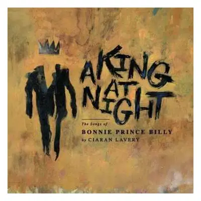 EP Ciaran Lavery: A King At Night, The Songs of Bonnie Prince Billy