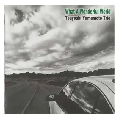 CD Tsuyoshi Yamamoto Trio: What A Wonderful World DIGI