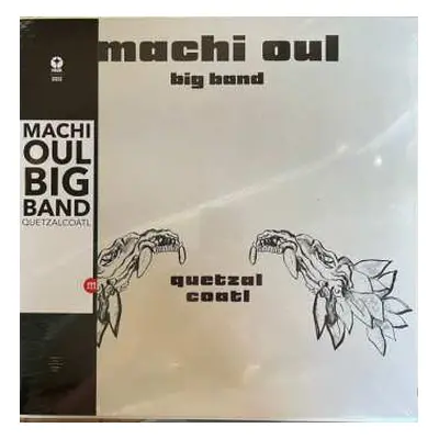 LP Machi Oul: Quetzalcoatl LTD