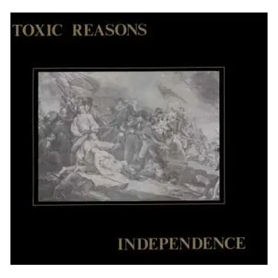 LP Toxic Reasons: Independence