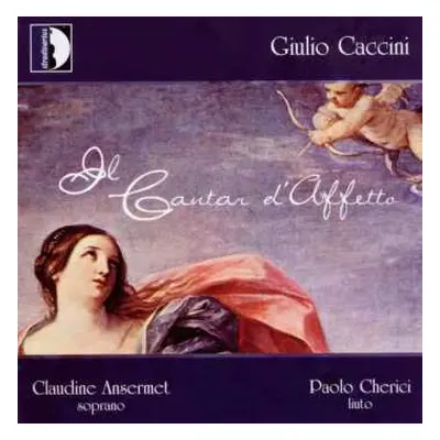 CD Giulio Caccini: Il Cantar D'Affetto