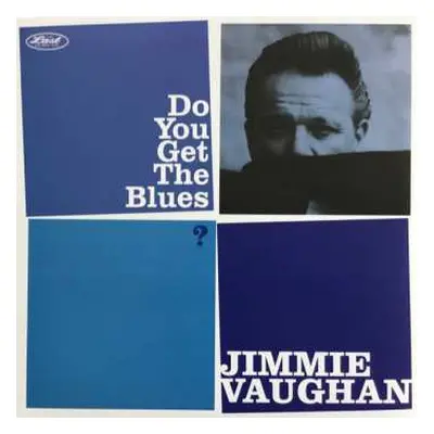 LP Jimmie Vaughan: Do You Get The Blues?