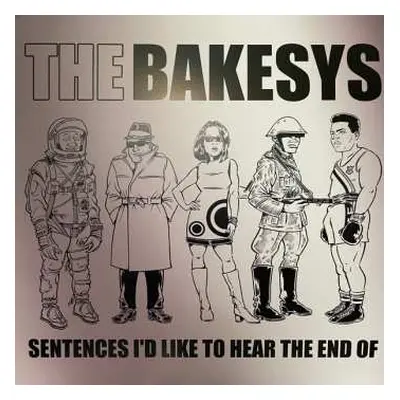 LP The Bakesys: Sentences I'd Like To Hear The End Of