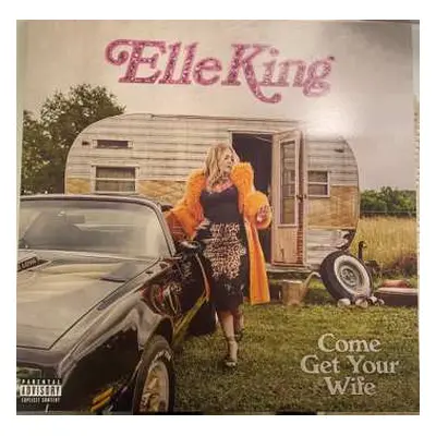 LP Elle King: Come Get Your Wife