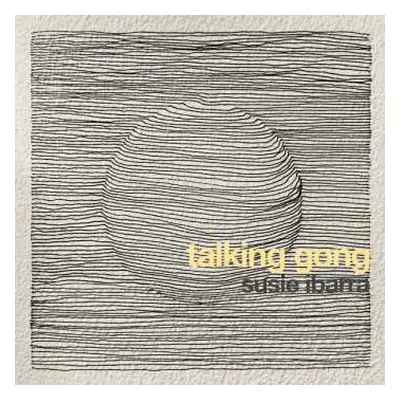 LP Susie Ibarra: Talking Gong