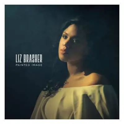 LP Liz Brasher: Painted Image