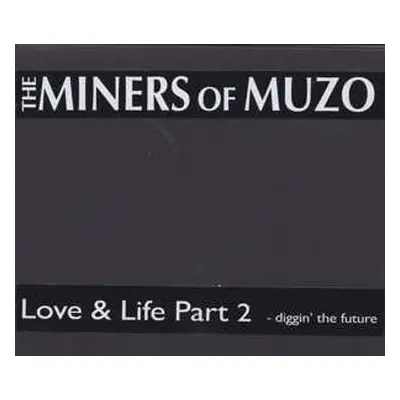 2CD Miners Of Muzo: Love & Life Part 2 (Diggin' The Future) LTD | NUM