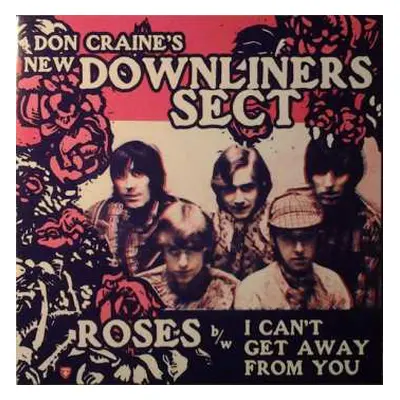 SP Don Craine's New Downliners Sect: Roses / I Can't Get Away From You