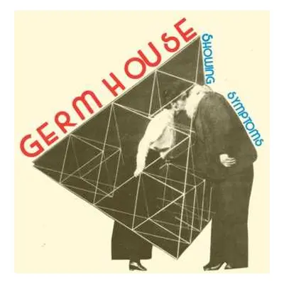 LP Germ House: Showing Symptoms