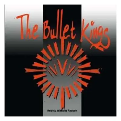 CD The Bullet Kings: Rebels Without Reason