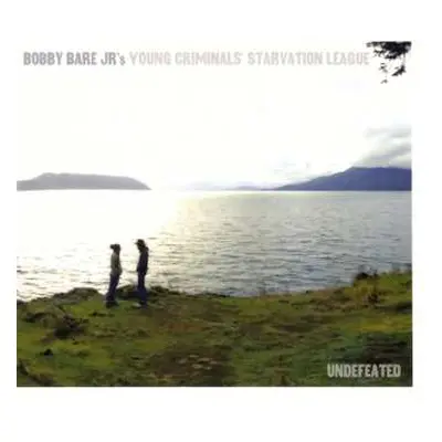 CD Bobby Bare Jr's Young Criminals Starvation League: Undefeated