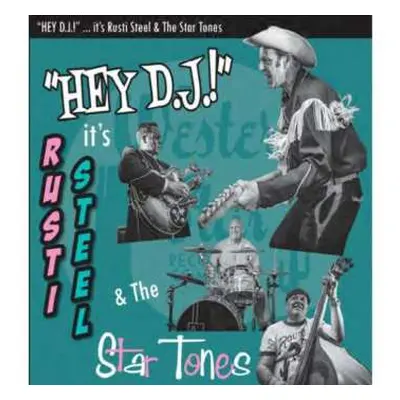 LP Rusti Steel & The Star Tones: Hey D.J.!