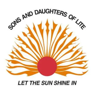 LP Sons And Daughters Of Lite: Let The Sun Shine In