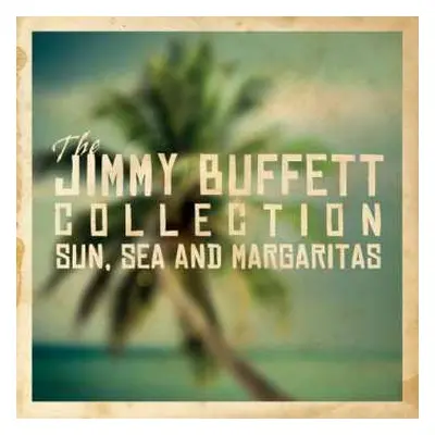 2CD Jimmy Buffett: The Jimmy Buffett Collection - Sun, Sea & Margaritas