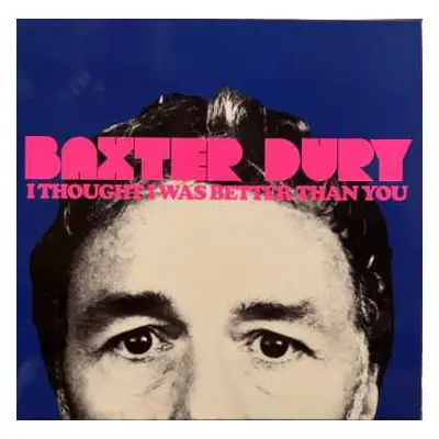 LP/CD Baxter Dury: I Thought I Was Better Than You CLR | LTD