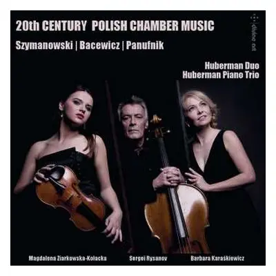 CD Karol Szymanowski: 20th Century Polish Chamber Music