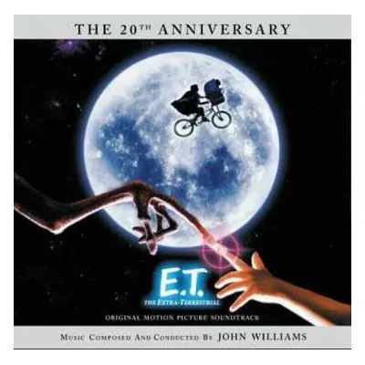 CD John Williams: E.T. The Extra-Terrestrial (Original Motion Picture Soundtrack - The 20th Anni