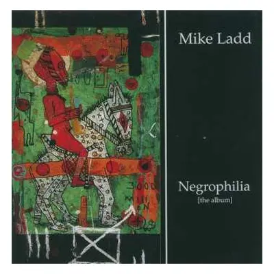 LP Mike Ladd: Negrophilia [The Album]