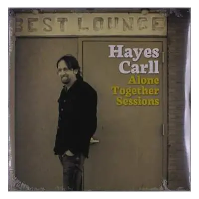 LP Hayes Carll: Alone Together Sessions