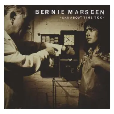 CD Bernie Marsden: And About Time Too