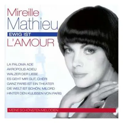 CD Mireille Mathieu: Ewig Ist L'Amour - Meine Schonsten Melodien